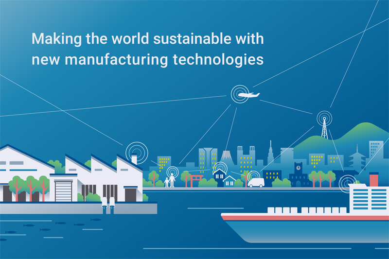 Making the world sustainable with new manufacturing technologies